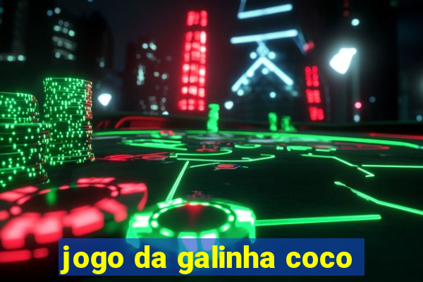 jogo da galinha coco